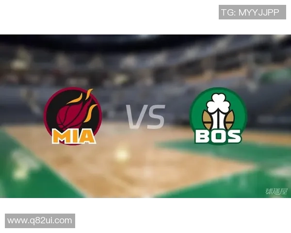 凯特人对热火精彩重播回顾球迷不容错过的比赛瞬间分析